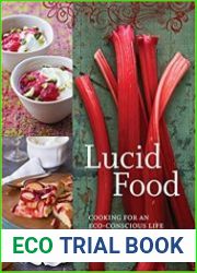 Lucid Food Cooking for an ECO-Conscious Life