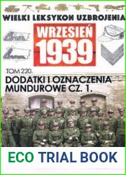 Dodatki i Odznaczenia Mundurowe Cz.1 (Wielki Leksykon Uzbrojenia Wrzesien 1939 Tom 220)