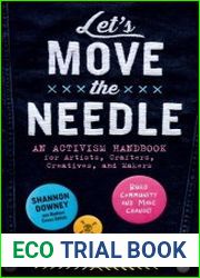 Let|s Move the Needle An Activism Handbook for Artists, Crafters, Creatives, and Makers; Build Community and Make Change!