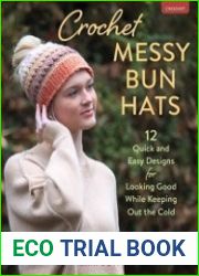 Crochet Messy Bun Hats 12 Quick and Easy Designs for Looking Good While Keeping Out the Cold
