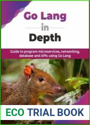 Go Lang in Depth Guide to program microservices, networking, database and APIs using Go Lang
