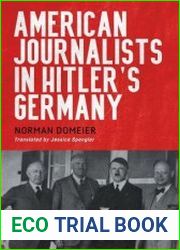 American Journalists in Hitler|s Germany (German History in Context)