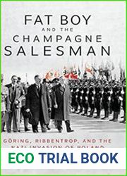 Fat Boy and the Champagne Salesman Goring, Ribbentrop, and the Nazi Invasion of Poland - BOOKS - MYECOBOOK.LIFE
