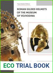 Roman Golded Helmets of the Museum of Vojvodina