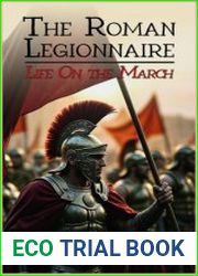 The Roman Legionnaire Life on the March - BOOKS - MYECOBOOK.LIFE