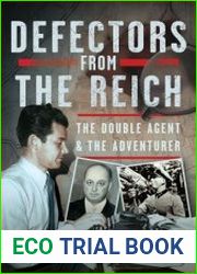 Defectors from the Reich The Double Agent and the Adventurer