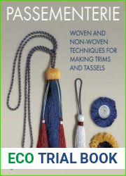 Passementerie Woven and Non Woven Techniques for Making Trims and Tassels