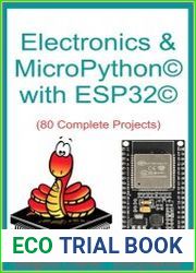 Electronics & MicroPython© with ESP32© 80 complete projects