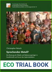 Sprechendes Metall? Die Rustung als Objekt und Bedeutunger Gesellschaft und Kunst des Spatmittelalters