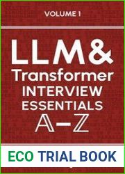LLM & Transformer Interview Essentials A–Z A Silicon Valley Insider|s Guide. Volume 1