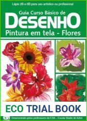 Guia Curso B?sico de Desenho. Pintura em tela - Flores
