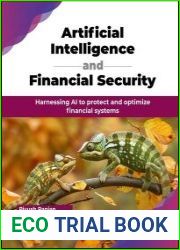 Artificial Intelligence and Financial Security Harnessing AI to protect and optimize financial systems