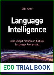 Language Intelligence Expanding Frontiers in Natural Language Processing
