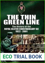 The Thin Green Line The History of the Royal Ulster Constabulary GC, 1922–2001
