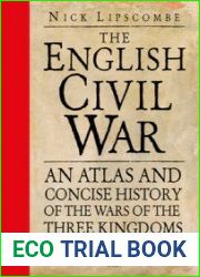The English Civil War An Atlas and Concise History of the Wars of the Three Kingdoms 1639-1651 (Osprey General Military)