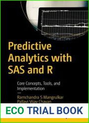 Predictive Analytics with SAS and R Core Concepts, Tools, and Implementation
