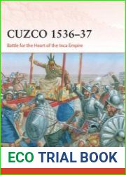 Cuzco 1536-1537 Battle for the Heart of the Inca Empire (Osprey Campaign 372)