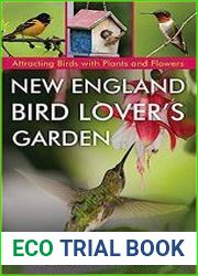 New England Bird Lover|s Garden Attracting Birds with Plants and Flowers