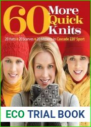 60 More Quick Knits 20 Hats*20 Scarves*20 Mittens in Cascade 220 Sport