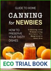 Guide to Home Canning for Newbies How To Preserve Your Tasty Dishes