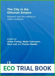 The City in the Ottoman Empire Migration and the Making of Urban Modernity