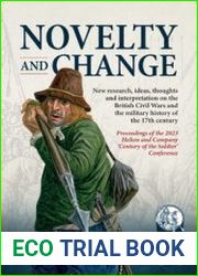 Novelty and Change New Research, Ideas, Thoughts and Interpretation on the British Civil Wars and the Military History of the 17 century (Century of the Soldier 1618-1721 №119)