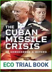 The Cuban Missile Crisis To Armageddon and Beyond