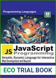javascript Programming Versatile, Dynamic Language for Interactive Web Development and Beyond