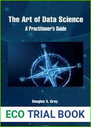 The Art of Data Science A Practitioner|s Guide