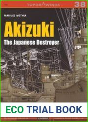The Japanses Destroyer Akizuki (Kagero Topdrawings 38)