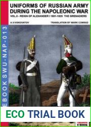 Uniforms of Russian Army during the Napoleonic War Vol.8 (Soldiers, Weapons & Uniforms 013)