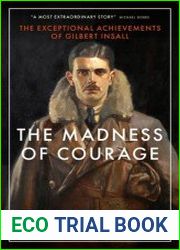 The Madness of Courage The Exceptional Achievements of Gilbert Insall