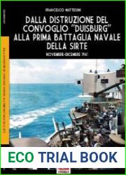 Dalla Distruzione del Convoglio Duisburg Alla Prima Battaglia della Sirte (Soldiershop Publishing Storia 105)