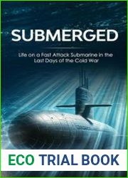 Submerged Life on a Fast Attack Submarine in the Last Days of the Cold War