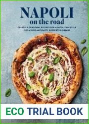 Napoli on the Road Classic & seasonal recipes for Neapolitan-style pizza plus antipasti, desserts & drinks