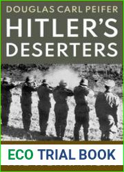 Hitler|s Deserters Breaking Ranks with the Wehrmacht