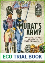 Murat’s Army The Army of the Kingdom of Naples 1806-1815 (From Reason to Revolution 1721-1815 №12)