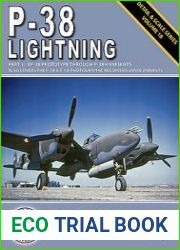 P-38 Lightning Part 1 XP-38 Prototype Through P-38H Variants (Detail & Scale Series 18)