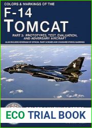 Colors Markings of the F-14 Tomcat Part 3 Prototypes, Test, Evaluation, and Adversary Aircraft (Colors & Markings Series Volume 5)