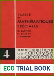 Traite de mathematiques speciales. Tome 4. Applications de l’analyse a la geometrie / Том 4. Приложения анализа к геометрии