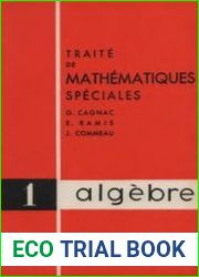 Traite de mathematiques speciales. Tome 1. Algebre / Трактат по специальной математике. Том 1. Алгебра