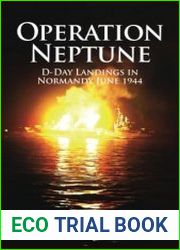 Operation Neptune D-Day Landings in Normandy June 1944