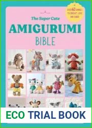 The Super Cute Amigurumi Bible