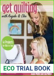 Get Quilting with Angela & Cloe 14 Projects for Kids to Sew
