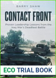 Contact Front Proven Leadership Lessons from the Iraq WaraEUR(tm)s Deadliest Battle