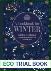A Cookbook for Winter More than 95 nurturing & comforting recipes for the colder months - BOOKS - MYECOBOOK.LIFE