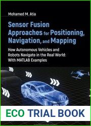 Sensor Fusion Approaches for Positioning, Navigation, and Mapping How Autonomous Vehicles and Robots Navigate in the Real World With MATLAB Examples