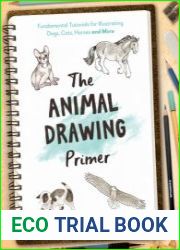 The Animal Drawing Primer Fundamental Tutorials for Illustrating Dogs, Cats, Horses and More - BOOKS - MYECOBOOK.LIFE