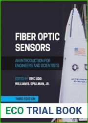 Fiber Optic Sensors An Introduction for Engineers and Scientists, 3rd Edition