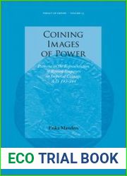 Coining Images of Power. Patterns in the Representation of Roman Emperors on Imperial Coinage, A.D. 193-284